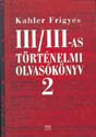 Kahler Frigyes - III/III-as trtnelmi olvasknyv 2 rsz
