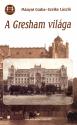 Mányai Csaba Szelke László - A Gresham világa