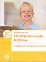 A következetes nevelés kézikönyve - Annette Kast-Zahn
