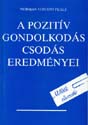Norman Vincent Peale - A pozit�v gondolkod�s csod�s eredm�nyei