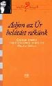 Császár Angéla - Adjon az Úr belátást nekünk