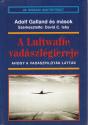 A Luftwaffe vadászlégiereje ANTIKVÁR - Adolf Galland és mások