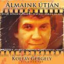 Koltay Gergely - Álmaink útján CD