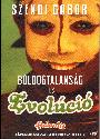 Szendi Gábor - Boldogtalanság és evolúció