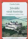 Felvidéki várak históriája - Csorba Csaba