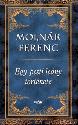 Moln�r Ferenc - Egy pesti le�ny t�rt�nete
