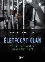 Arat� L�szl� B�tyi Zolt�n - �letfogytiglan