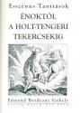 Edmond Bordeaux Székely - Énoktól a Holt-tengeri tekercsekig