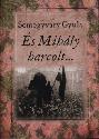Somogyv�ry Gyula - �s Mih�ly harcolt