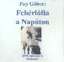 Pap G�bor - Feh�rl�fia a Nap�ton
