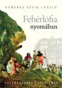 Kemenes Géfin László - Fehérlófia nyomában