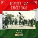 Napt�r - Felvid�k 1938, Erd�ly 1940 - napt�r 2012-re