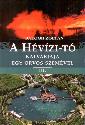 Balogh Zoltán - A Hévízi-tó kálváriája egy orvos szemével III.