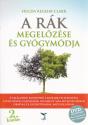A rák megelőzése és gyógymódja - 2. kiadás (DVD melléklettel) - Hulda Regehr Clark