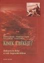 Kinek a békéje? - Juhász József - Márkusz László - Tálas Péter - Valki László