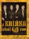 Kal�ka - A Kal�ka (els�) 40 �ve (DVD mell�klettel)