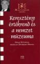 Keresztény értékrend és a nemzet múzeuma - Gedai István