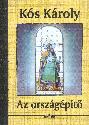 K�s K�roly - Az orsz�g�p�t�