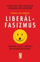 Jonah Goldberg - Liberálfasizmus