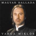 Varga Mikl�s - Magyar Ballada CD