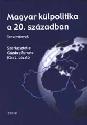 Gazdag Ferenc Kiss J. László - Magyar külpolitika a 20.században