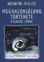 Hornyik Miklós - Meghasonlásunk története - Délvidéki könyv
