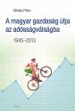Mihályi Péter - A magyar gazdaság útja az adósságválságba