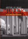 Artur Klinau - Minszk - Az álmok napvárosa