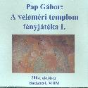 Pap G�bor - A velem�ri templom f�nyj�t�ka I-II