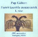 Pap G�bor - Festett kazett�s mennyezetek I-II.