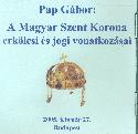 Pap G�bor - A Magyar Szent Korona erk�lcsi �s jogi vonatkoz�sai