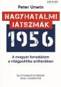 Nagyhatalmi játszmák 1956 - Peter Unwin