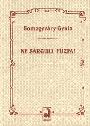 Somogyv�ry Gyula - Ne s�rgulj, f�zfa!