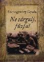 Somogyv�ry Gyula - Ne s�rgulj, f�zfa!
