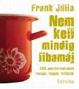 Frank Júlia - Nem kell mindig libamáj