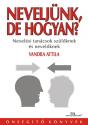 Vandra Attila - Neveljünk, de hogyan?