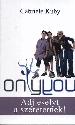 Gabriele Kuby - Only You - Adj esélyt a szeretetnek