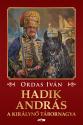 Ordas Ivn - Hadik Andrs - A kirlyn tbornagya