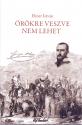 Elmer István - Örökre veszve nem lehet