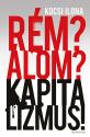 Kocsi Ilona - Rém? Álom? Kapitalizmus!