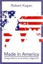 Made in America - Robert Kagan