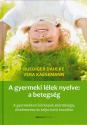 Ruediger Dahlke - Vera Kaesemann - A gyermeki llek nyelve: a betegsg