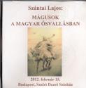 Szántai Lajos - Mágusok a magyar ősvallásban I-II-III
