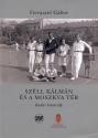 Verraszt� G�bor - Sz�ll K�lm�n �s a Moszkva t�r