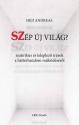 Szép új világ? - Héjj Andreas