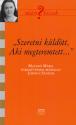 Maczkó Mária - Szeretni küldött, Aki megteremtett...