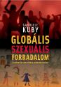 Gabriele Kuby - Globális szexuális forradalom