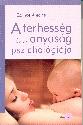 Corinne Antoine - A terhesség és az anyaság pszichológiája