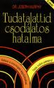 Dr. Joseph Murphy - Tudatalattid csodálatos hatalma