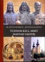 Mátyás Szabolcs - Tudnom kell, mert magyar vagyok!